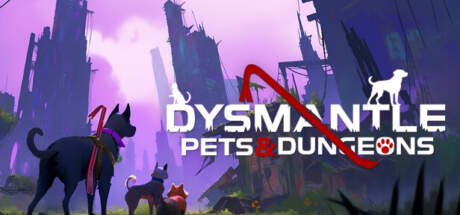 DYSMANTLE Pets and Dungeons v1.3.0.65a-GOG DYSMANTLE Pets and Dungeons v1.3.0.65a-GOG
