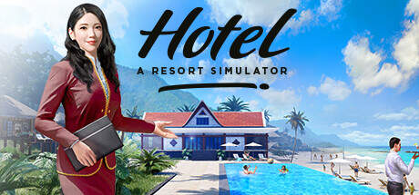 Hotel A Resort Simulator-TENOKE Hotel A Resort Simulator-TENOKE