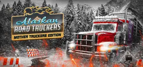 Alaskan Road Truckers Mother Truckers Edition v01.11.2023-Goldberg