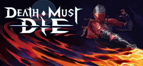 Death Must Die v0.7.25-Early Access Death Must Die v0.7.25-Early Access