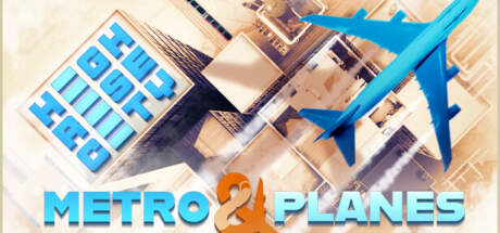 Highrise City Metro And Planes Update v20240603-TENOKE Highrise City Metro And Planes Update v20240603-TENOKE