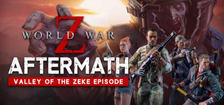 World War Z Aftermath Valley of the Zeke Episode-TENOKE World War Z Aftermath Valley of the Zeke Episode-TENOKE