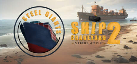 Ship Graveyard Simulator 2 Steel Giants-RUNE Ship Graveyard Simulator 2 Steel Giants-RUNE