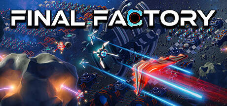 Final Factory-Early Access Final Factory-Early Access