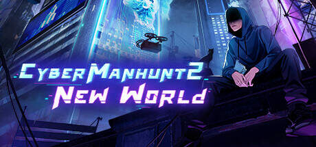 Cyber Manhunt 2 New World-Early Access Cyber Manhunt 2 New World-Early Access