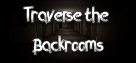 Traverse the Backrooms-TENOKE Traverse the Backrooms-TENOKE