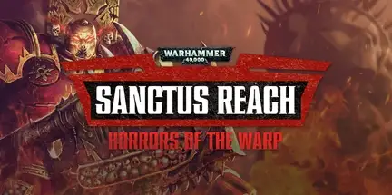 Warhammer 40000 Sanctus Reach Horrors of the Warp v1.5.0-DINOByTES Warhammer 40000 Sanctus Reach Horrors of the Warp v1.5.0-DINOByTES