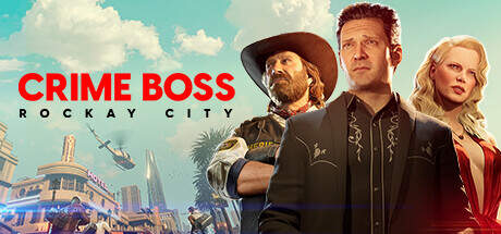 Crime Boss Rockay City Update v1.21.2-RUNE Crime Boss Rockay City Update v1.21.2-RUNE