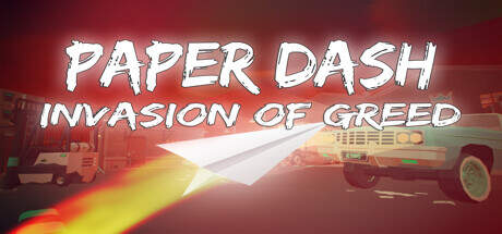 Paper Dash Invasion of Greed-TENOKE Paper Dash Invasion of Greed-TENOKE