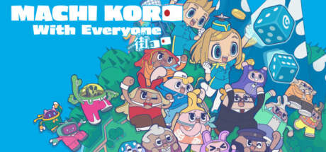 MACHI KORO With Everyone-TENOKE MACHI KORO With Everyone-TENOKE