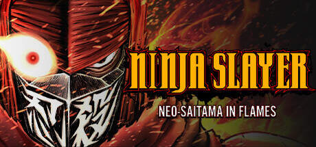 NINJA SLAYER NEO SAITAMA IN FLAMES-TENOKE NINJA SLAYER NEO SAITAMA IN FLAMES-TENOKE