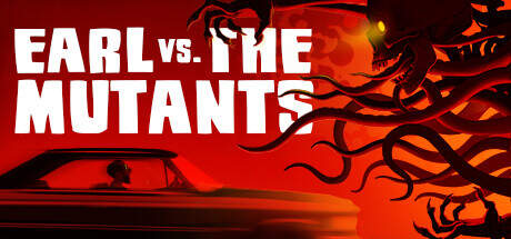 Earl Vs The Mutants-Unleashed Earl Vs The Mutants-Unleashed