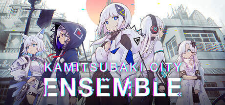 KAMITSUBAKI CITY ENSEMBLE Update v1.1.0-TENOKE KAMITSUBAKI CITY ENSEMBLE Update v1.1.0-TENOKE