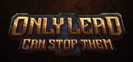 Only Lead Can Stop Them-Unleashed Only Lead Can Stop Them-Unleashed