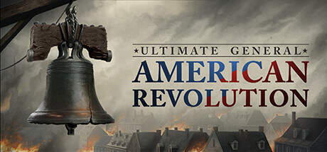 Ultimate General American Revolution-TENOKE Ultimate General American Revolution-TENOKE