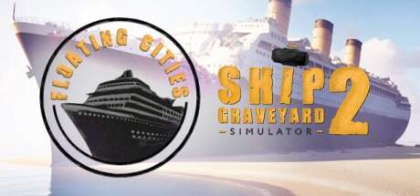 Ship Graveyard Simulator 2 Floating Cities-RUNE Ship Graveyard Simulator 2 Floating Cities-RUNE