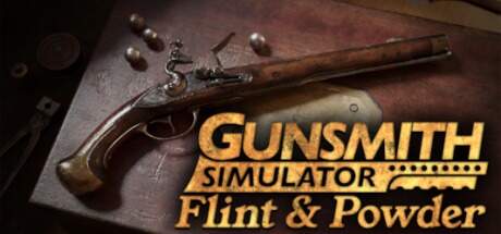 Gunsmith Simulator Flint and Powder-RUNE Gunsmith Simulator Flint and Powder-RUNE