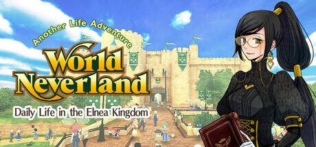WorldNeverland Daily Life in the Elnea Kingdom Another Life Adventure-TENOKE WorldNeverland Daily Life in the Elnea Kingdom Another Life Adventure-TENOKE