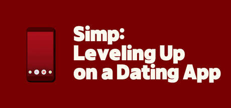Simp Leveling Up on a Dating App-TENOKE Simp Leveling Up on a Dating App-TENOKE