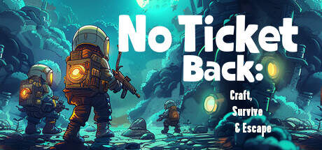 No Ticket Back Craft Survive And Escape-TENOKE