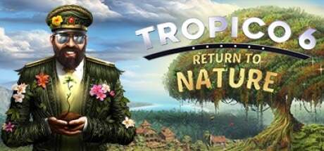 Tropico 6 Return to Nature MULTi11-DOGE Tropico 6 Return to Nature MULTi11-DOGE