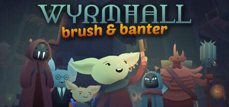 WYRMHALL Brush and Banter-TENOKE WYRMHALL Brush and Banter-TENOKE