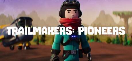 Trailmakers Pioneers Update v211.500.010.0-RUNE Trailmakers Pioneers Update v211.500.010.0-RUNE