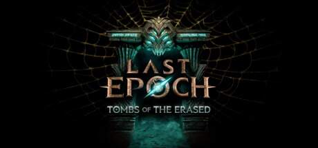 Last Epoch Tombs of the Erased Update v1.2.7.0-RUNE Last Epoch Tombs of the Erased Update v1.2.7.0-RUNE