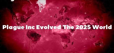Plague Inc Evolved The 2025 World-TiNYiSO