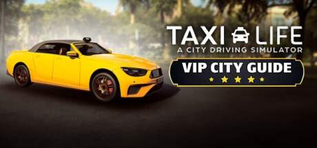 Taxi Life A City Driving Simulator VIP City Guide-RUNE