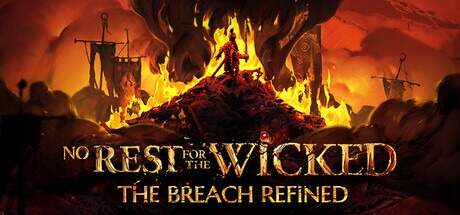 No Rest for the Wicked The Breach Refined v23679-Early Access No Rest for the Wicked The Breach Refined v23679-Early Access