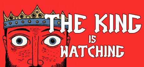 The King Is Watching-Unleashed The King Is Watching-Unleashed