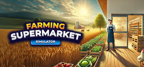 Farming and Supermarket Simulator v0.3.0-Early Access