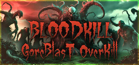 BLOODKILL Goreblast Overkill-DOGE BLOODKILL Goreblast Overkill-DOGE