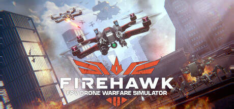 Firehawk FPV Drone Warfare Simulator-TENOKE
