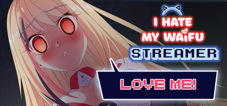 I Hate My Waifu Streamer-TENOKE