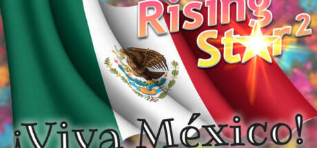 Rising Star 2 Viva Mexico-SKIDROW Rising Star 2 Viva Mexico-SKIDROW