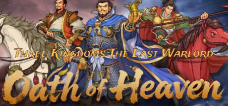 Three Kingdoms The Last Warlord Oath of Heaven-TENOKE