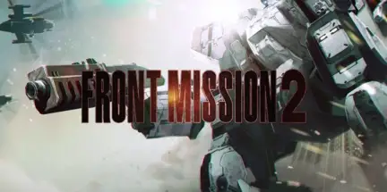 Front Mission 2 Remake v1.1.0-GOG Front Mission 2 Remake v1.1.0-GOG