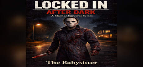Locked In After Dark The Babysitter-bADkARMA Locked In After Dark The Babysitter-bADkARMA