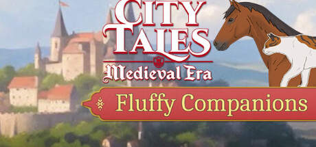 City Tales Medieval Era Fluffy Companions-SKIDROW