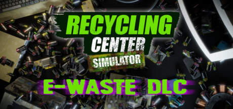 Recycling Center Simulator E Waste-TENOKE