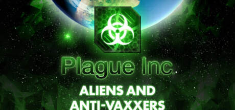 Plague Inc Aliens And Anti Vaxxers-TiNYiSO