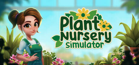 Plant Nursery Simulator-TENOKE Plant Nursery Simulator-TENOKE