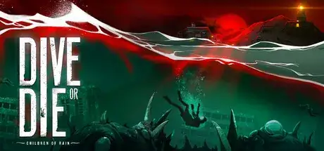 DIVE or DIE Children of Rain Update v1.0.5.882-RUNE DIVE or DIE Children of Rain Update v1.0.5.882-RUNE