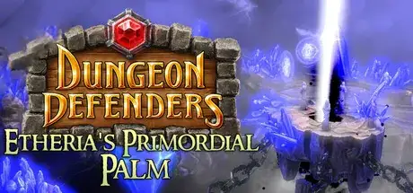 Dungeon Defenders Etherias Primordial Palm-TENOKE
