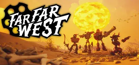 Far Far West v0.2.0.20-EARLY ACCESS Far Far West v0.2.0.20-EARLY ACCESS