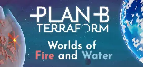 Plan B Terraform Worlds of Fire and Water-TENOKE