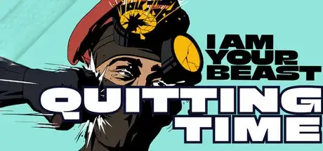 I Am Your Beast Quitting Time-RUNE I Am Your Beast Quitting Time-RUNE