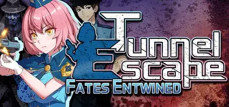 Tunnel Escape Fates Entwined-TENOKE